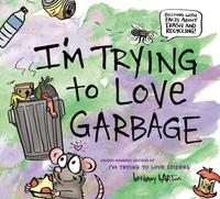 I’m Trying to Love Garbage