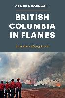 British Columbia in Flames: Stories of a Blazing Summer